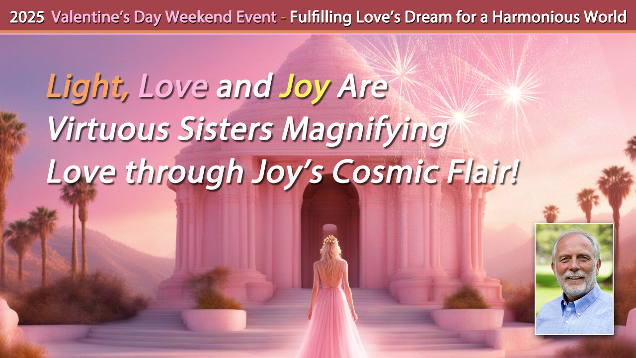 Light, Love and Joy are Virtuous Sisters Magnifying Love through Joy’s Cosmic Flair!