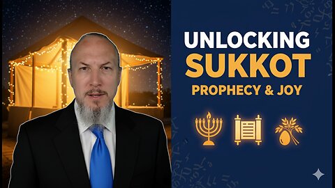 Unlocking the Secrets of Sukkot | The Prophecy Hidden in the Feast of Tabernacles