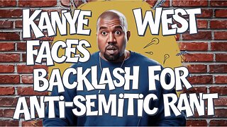 Kanye West Faces Backlash for Antisemitic Rant