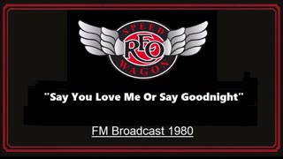 REO Speedwagon - Say You Love Me Or Say Goodnight (Live in Lansing, Michigan 1980) FM Broadcast
