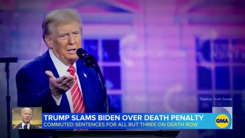 Trump slams Biden over death penalty commutations.