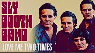 SLY BOOTH BAND - LOVE ME TWO TIMES