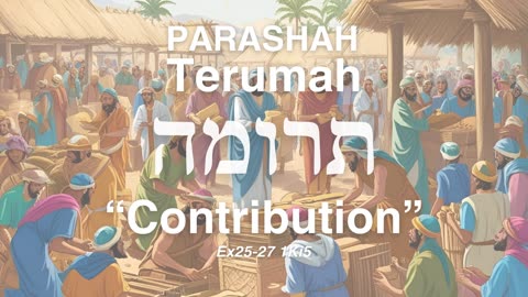 Parashah Terumah (Contribution) תרומה Ex25-27 1Ki5 [#19] - P. Adam | GGTX