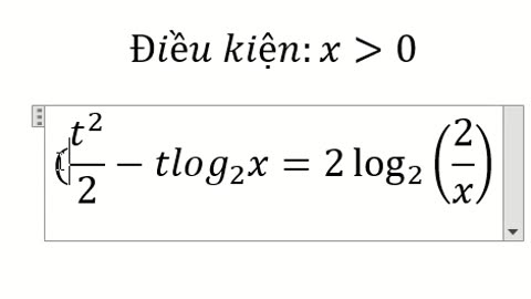 Toán 12: Giải phương trình ∫_0^2 (t-log_2⁡x )dt=2 log_2⁡(2/x)