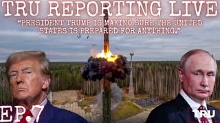 TRU REPORTING LIVE: (ep.7) “President Trump is making sure AMERICA is prepared for anything.”
