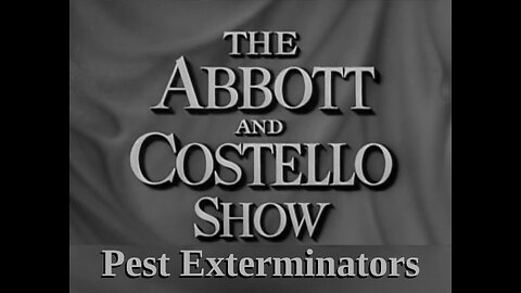 The Abbott and Costello Show - "Pest Exterminators"