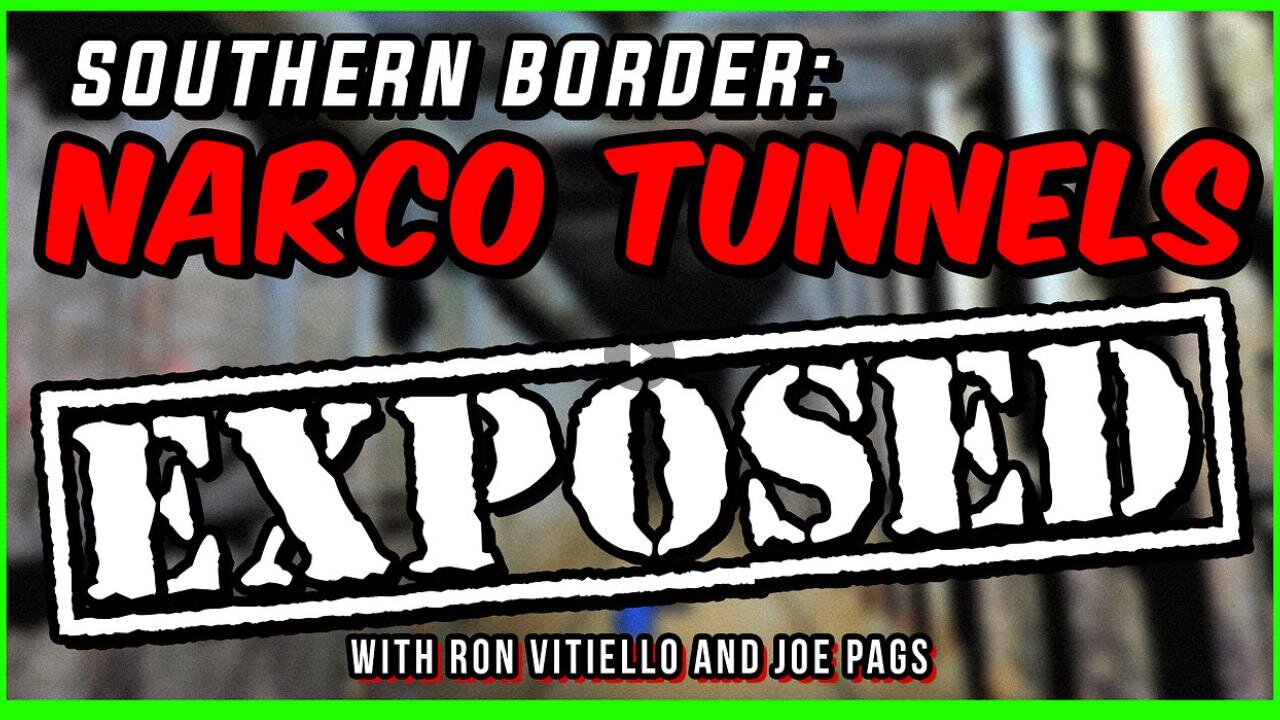 Mass Deportations Soon! Southern Border: NARCO Tunnels Exposed ~ Joe Pags & Ron Vitiello 1/15/25