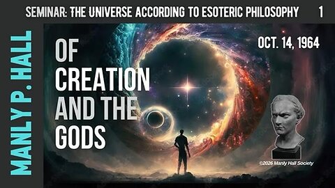 Manly P Hall | Esoteric Philosophy Seminar 1 | Of Creation and the Gods