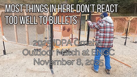 Stage 7 - Most Things In Here Don't React Too Well To Bullets - 2025 IDPA Omaha Outdoor Match