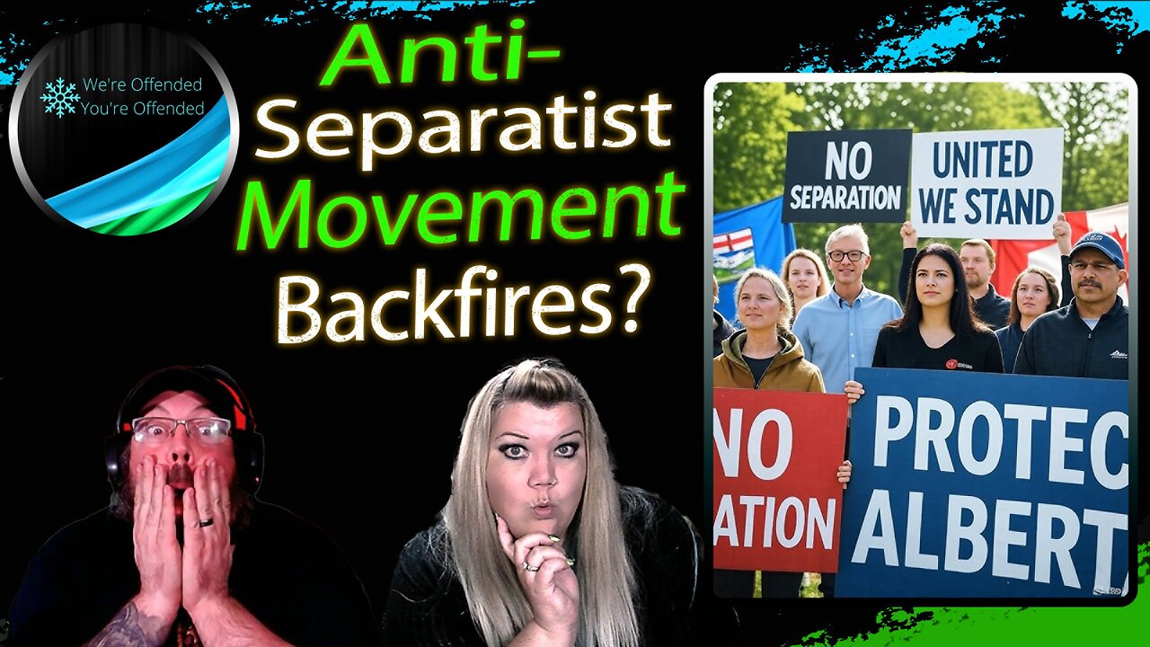 Ep#445 Anti-Separatist Movement In Alberta Could Backfire | We're Offended You're Offended Podcast