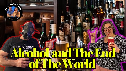 Alcohol and The End of the World - TBIO 559