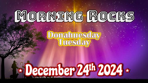 🎄Morning Rocks - 12.24.24