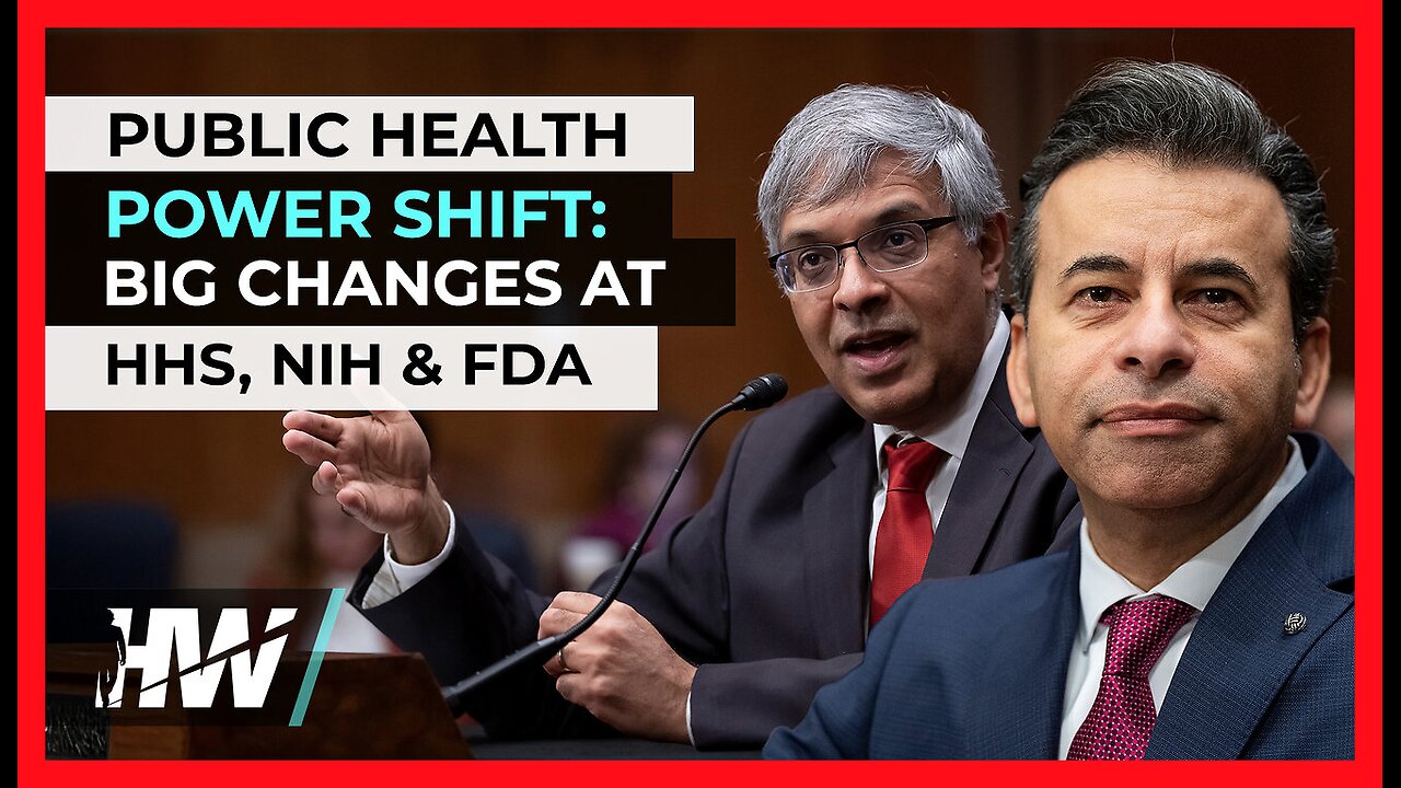 PUBLIC HEALTH POWER SHIFT: BIG CHANGES AT HHS, NIH & FDA