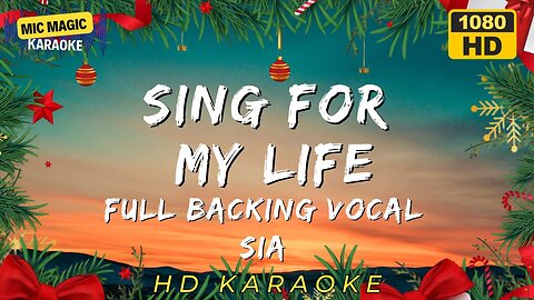 SING FOR MY LIFE - SIA - FULL BACKING KARAOKE - -1 SEMITONE