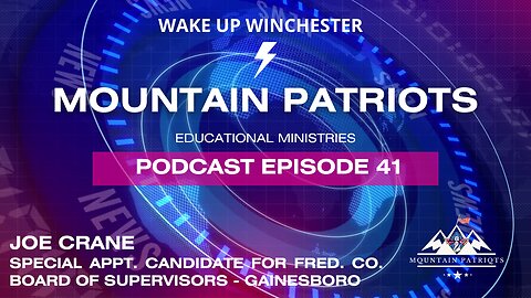 Ep. #41 - Joe Crane, Special Appointment Candidate for Fred. Co. Board of Supervisors - Gainesboro