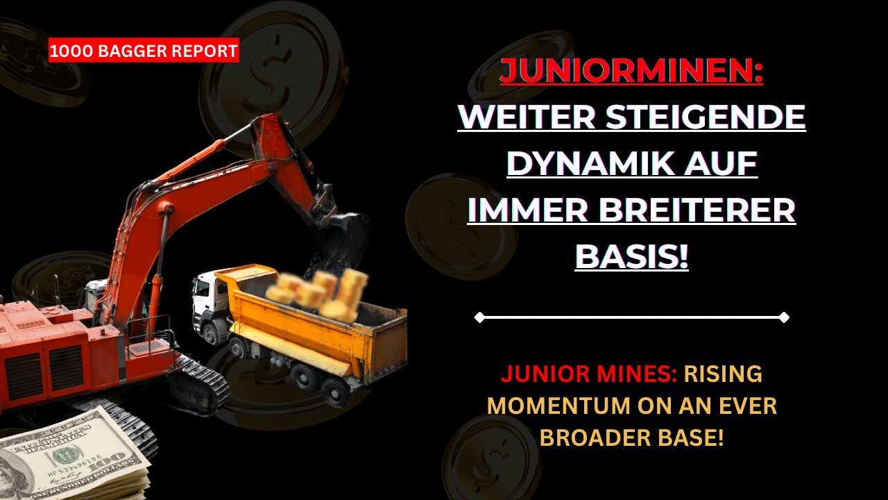 Juniorminen: weiter steigende Dynamik auf immer breiterer Basis!