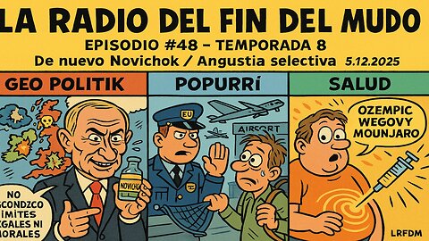 De nuevo Novichok / Angustia selectiva 5.12.2025