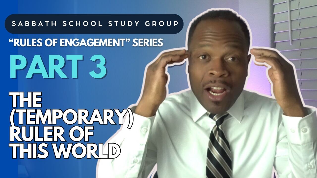 The (Temporary) Ruler of This World - John 14 Sabbath School Study Group Lesson w/ Chris Bailey III