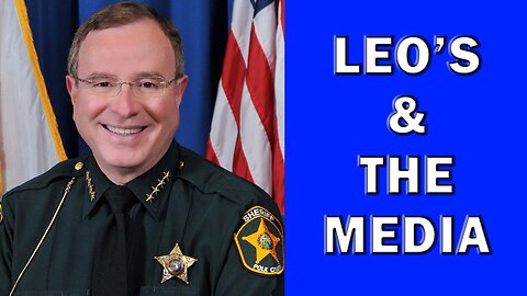 Working With The Media By Sheriff Grady Judd - LEO Round Table S08E92rr (S10E239)