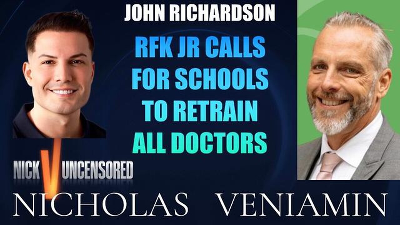 John Richardson Discusses RFK JR Calls For Schools To Retrain All Doctors with Nicholas Veniamin