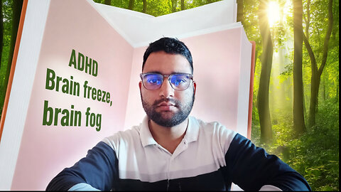 ADHD Brain freeze , brain fog