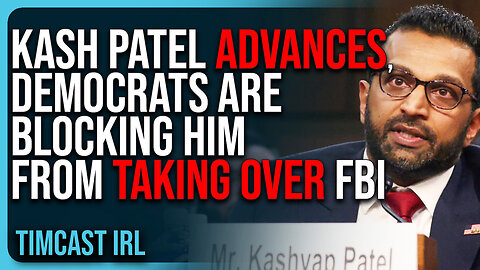 Kash Patel ADVANCES, Democrats Are BLOCKING HIM From Taking Over FBI, Epstein List Will Be Released