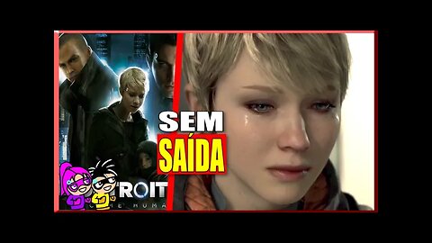 Detroit Become Human - Sem Saída