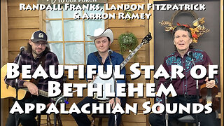 Beautiful Star of Bethlehem - Randall Franks & Landon Fitzpatrick, Arron Ramey - Appalachian Sounds