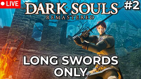 Long Sword Only Dark Souls 1 Challenge #2【Dark Souls Remastered】