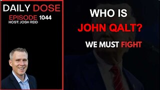 THE DAILY DOSE W/ JOSH REID. WE MUST FIGHT! WHO IS JOHN QALT?