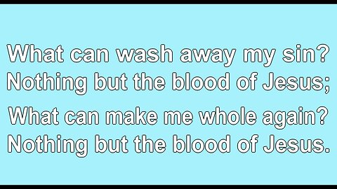 Nothing But The Blood of Jesus 6 Verses