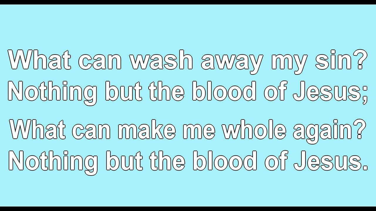 Nothing But The Blood of Jesus 6 Verses