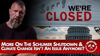 More On The Schumer Shutdown & Climate Change Isn’t An Issue Anymore?