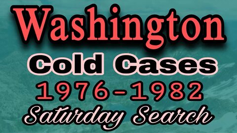 Washington Cold Cases | 1976-1982 | Saturday Search