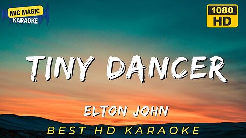 TINY DANCER - ELTON JOHN - KARAOKE