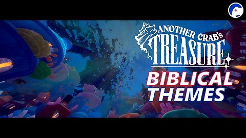 What can Another Crab’s Treasure, a game about crabs, teach us about materialism? | Biblical Themes