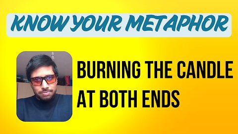 Burning the Candle at Both Ends - Metaphor of the day