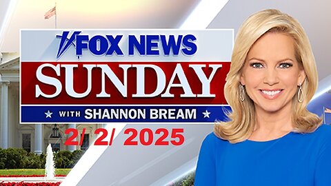 FOX NEWS SUNDAY with Shannon Bream (Full Episode) | February 2, 2025