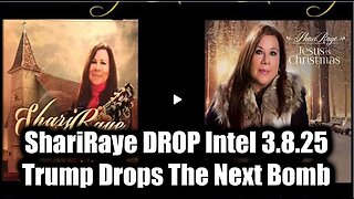 ShariRaye DROP Intel 3.8.25 - Trump Drops The Next Bomb