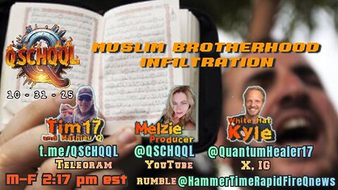 Muslim Brotherhood Infiltration/ QSCHQQL 10/31/25