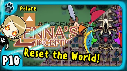 Lenna's Inception P10 | Palace, Reset the World!