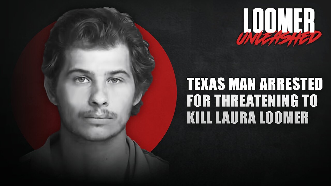 EP152: Texas Man Arrested For Threatening To Kill Laura Loomer