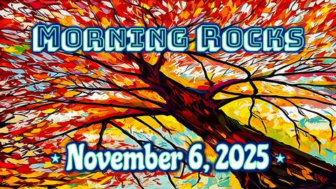 😎 Morning Rocks - 11.6.25
