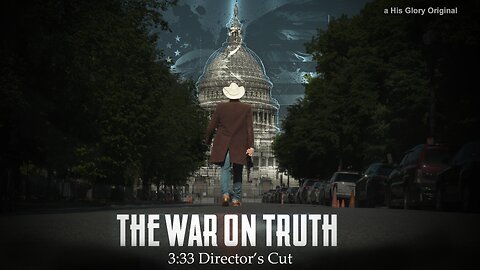 THE WAR ON TRUTH 3:33 DIRECTOR'S CUT