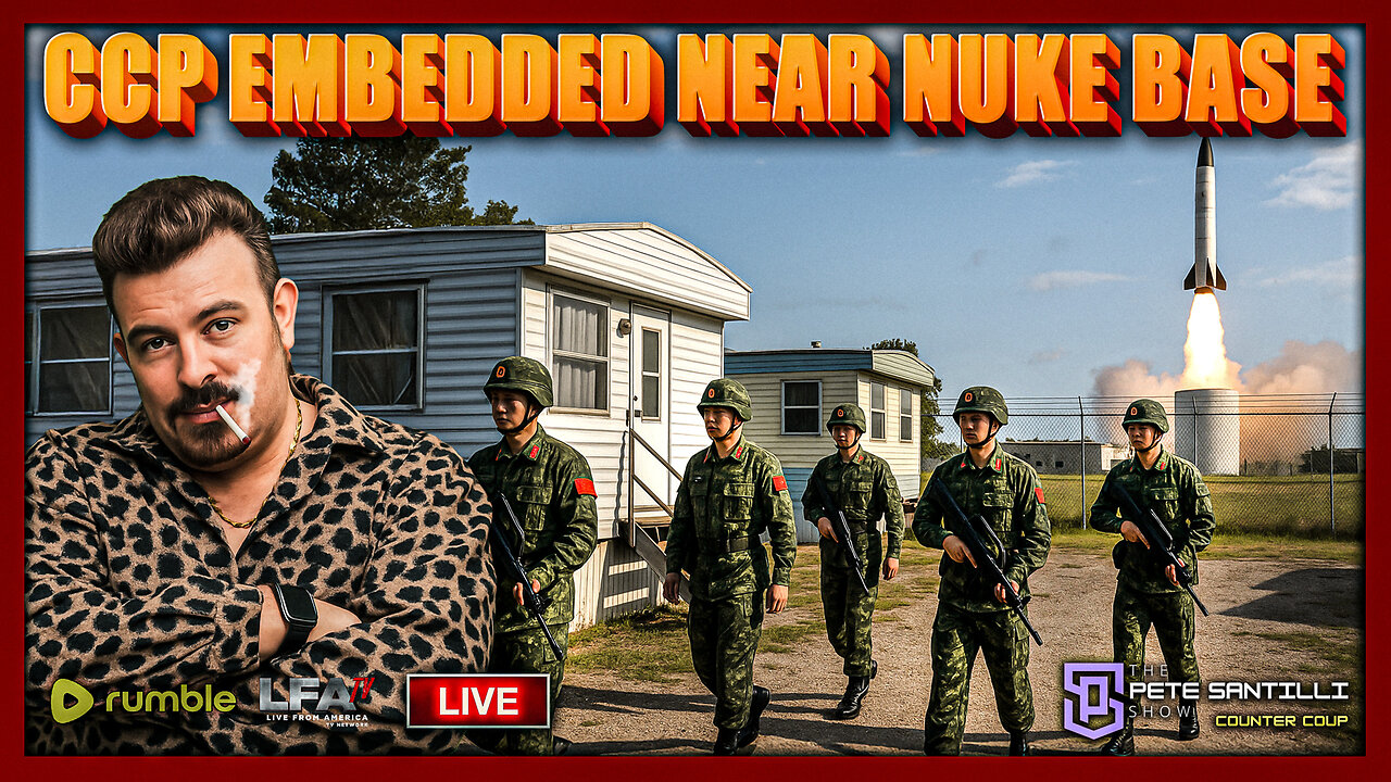 CCP-Linked Shell Companies Own Trailer Park Sharing Fence with Missouri Nuclear Bomber Base | COUNTER COUP WITH PETE SANTILLI 11.13.25 5PM