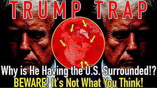 TRUMP TRAP! Why is He Having the U.S. Surrounded!. BEWARE! It's Not Why You Think!