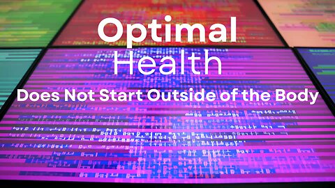 Optimal Health Does Not Start Outside of the Body