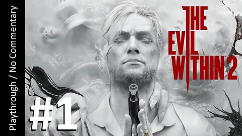 🧠The Evil Within 2🩸(Part 1) playthrough