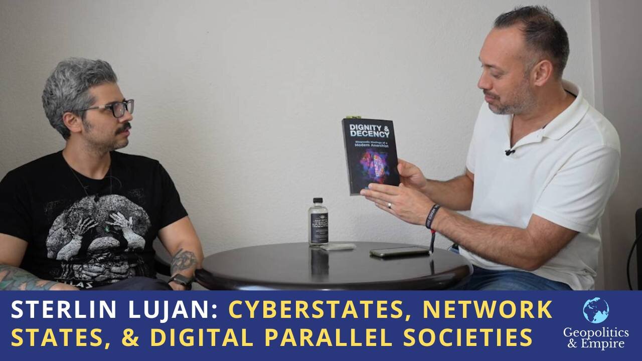 Sterlin Lujan: Cyberstates, Network States, & Digital Parallel Societies