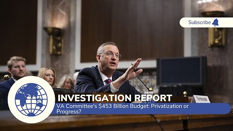 VA Committee's $453 Billion Budget: Privatization or Progress? - Investigation Report